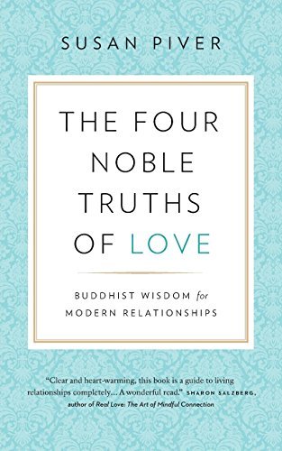 Book cover of The Four Noble Truths of Love by Susan Piver