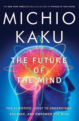 Book cover of The Future of the Mind by Michio Kaku